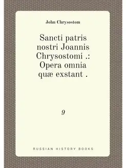 Sancti patris nostri Joannis Chrysost