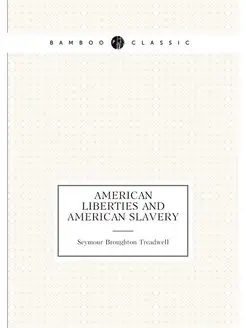 American Liberties and American Slavery