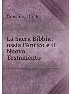 La Sacra Bibbia ossia l'Antico e il