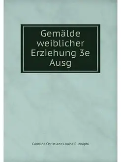 Gemalde weiblicher Erziehung 3e Ausg