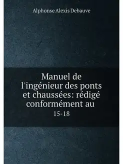 Manuel de l'ingenieur des ponts et ch