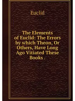 The Elements of Euclid The Errors by