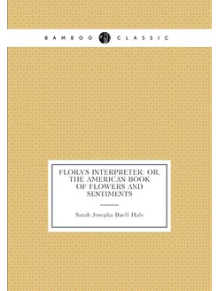 Flora's Interpreter Or, The American Book of Flower