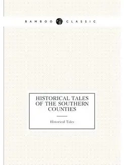 Historical tales of the southern counties