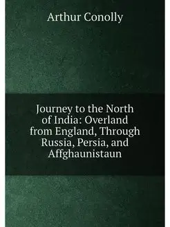 Journey to the North of India Overland from England