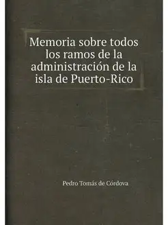 Memoria sobre todos los ramos de la administración