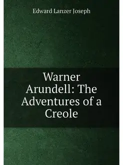 Warner Arundell The Adventures of a