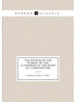 The woman of the world, by the author