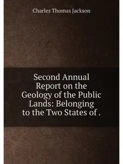 Second Annual Report on the Geology of the Public La