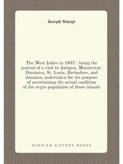 The West Indies in 1837 being the journal of a vis