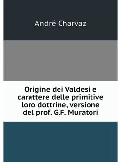 Origine dei Valdesi e carattere delle