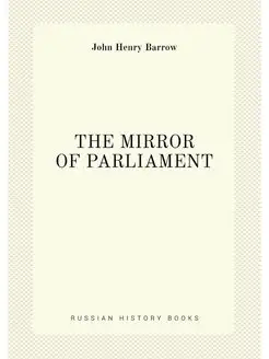 THE MIRROR OF PARLIAMENT