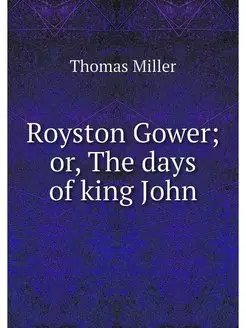 Royston Gower or, The days of king John