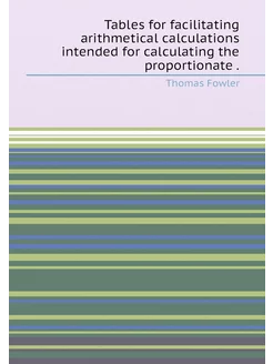 Tables for facilitating arithmetical calculations in