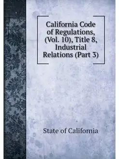 California Code of Regulations, (Vol