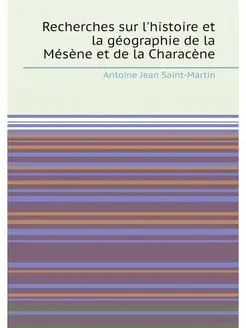 Recherches sur l'histoire et la géographie de la Més