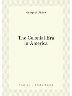 The Colonial Era in America