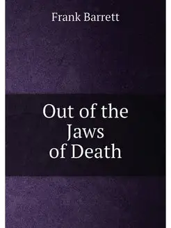 Out of the Jaws of Death