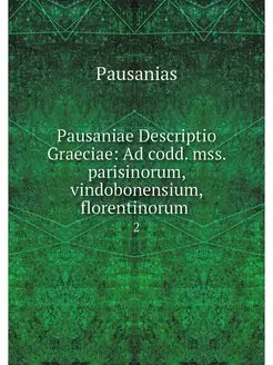 Pausaniae Descriptio Graeciae Ad cod