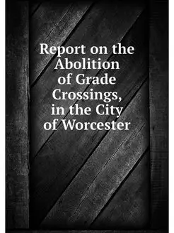 Report on the Abolition of Grade Cros