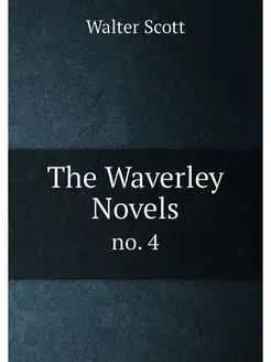 The Waverley Novels. no. 4