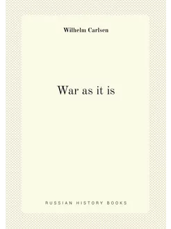 War as it is