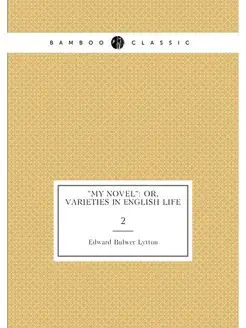 "My Novel" Or, Varieties in English Life. 2