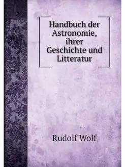 Handbuch der Astronomie, ihrer Geschi