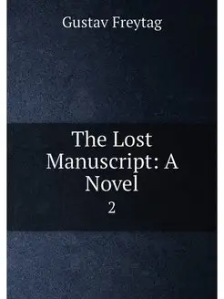 The Lost Manuscript A Novel. 2