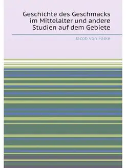 Geschichte des Geschmacks im Mittelalter und andere