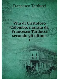 Vita di Cristoforo Colombo, narrata d