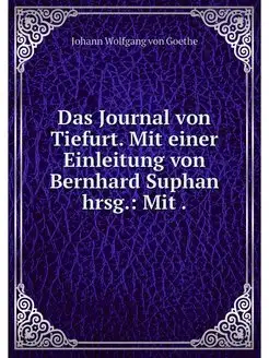 Das Journal von Tiefurt. Mit einer Ei