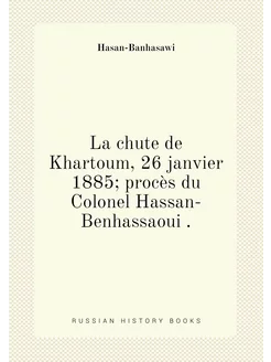 La chute de Khartoum, 26 janvier 1885 procès du Col