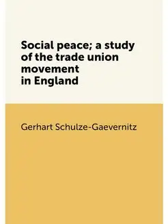 Social peace a study of the trade union movement in