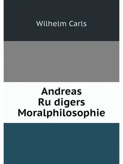 Andreas Rudigers Moralphilosophie