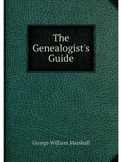 The Genealogist's Guide