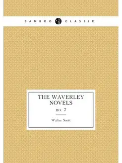 The Waverley Novels. no. 7