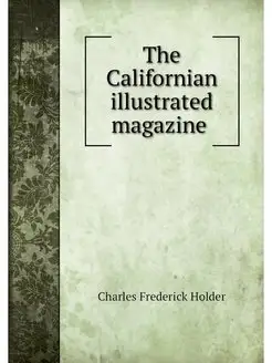 The Californian illustrated magazine