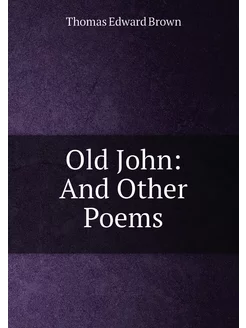 Old John And Other Poems