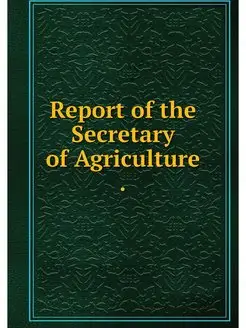 Report of the Secretary of Agriculture