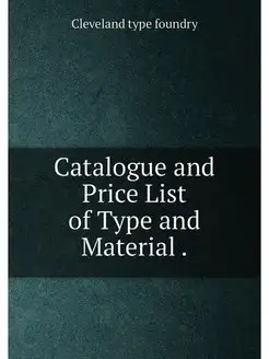 Catalogue and Price List of Type and Material