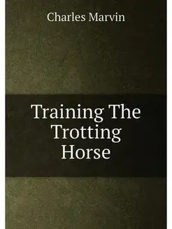 Training The Trotting Horse