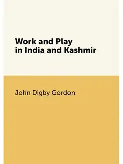 Work and Play in India and Kashmir