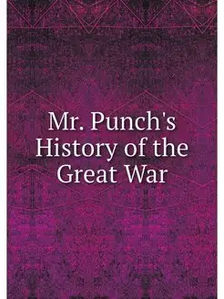 Mr. Punch's History of the Great War