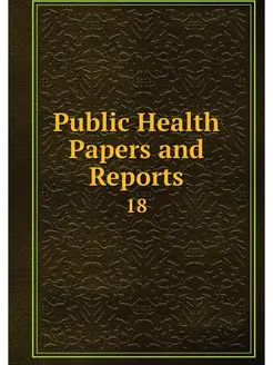 Public Health Papers and Reports. 18