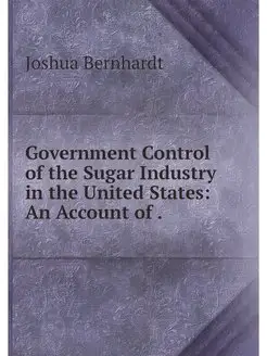 Government Control of the Sugar Indus