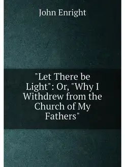 "Let There be Light" Or, "Why I Withdrew from the C