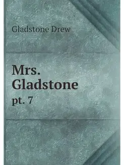 Mrs. Gladstone. pt. 7