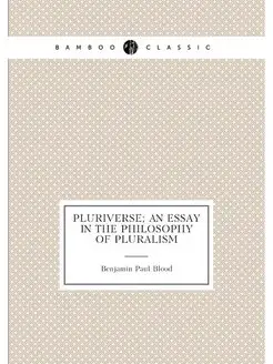 Pluriverse an essay in the philosophy of pluralism