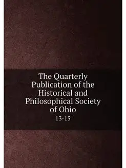 The Quarterly Publication of the Historical and Phil